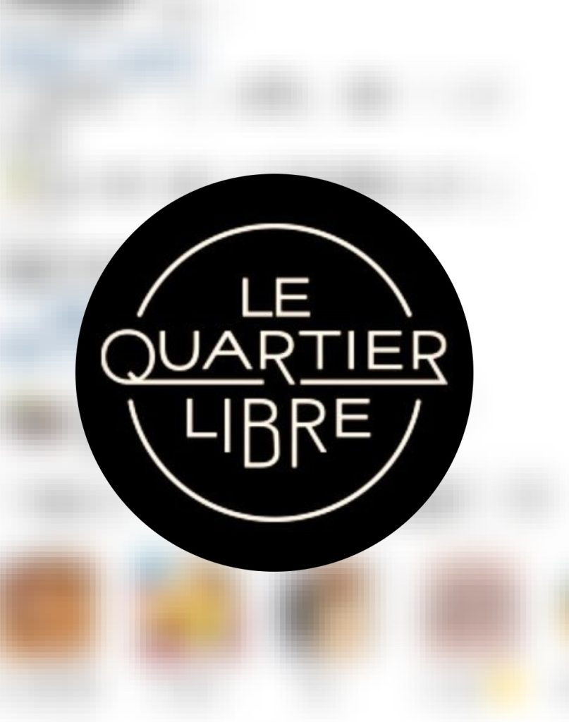 Le Quartier Libre Le Quartier Libre